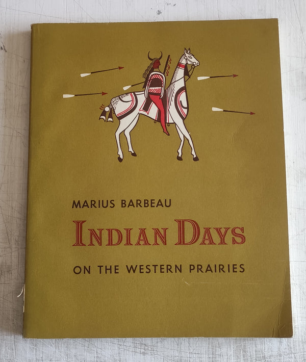 Indian Days on the Western Prairies, 1970 by Marius Barbeau