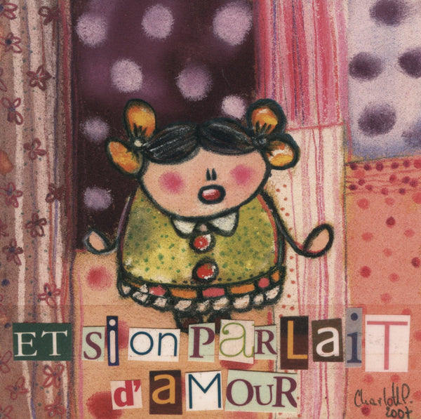 Et Si on Parlait d'Amour by Charlotte P. - 6 X 6 Inches (10 Postcards)