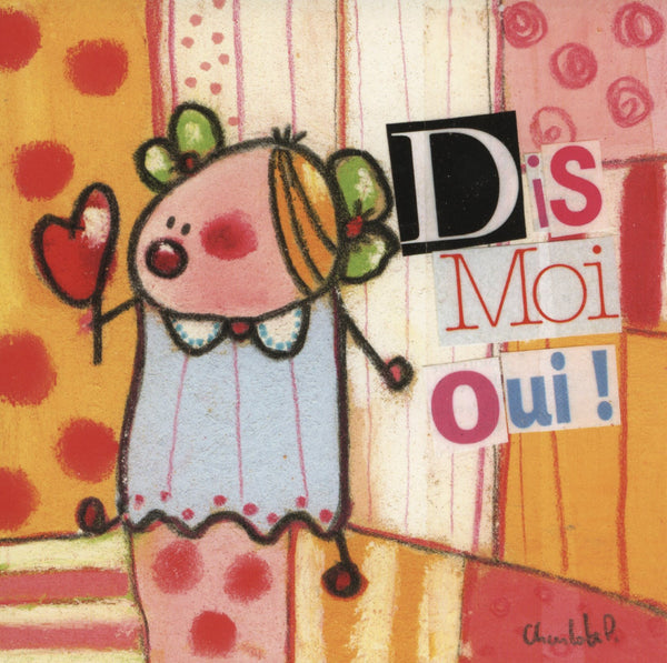 Dis Moi Oui ! by Charlotte P. - 6 X 6 Inches (10 Postcards)