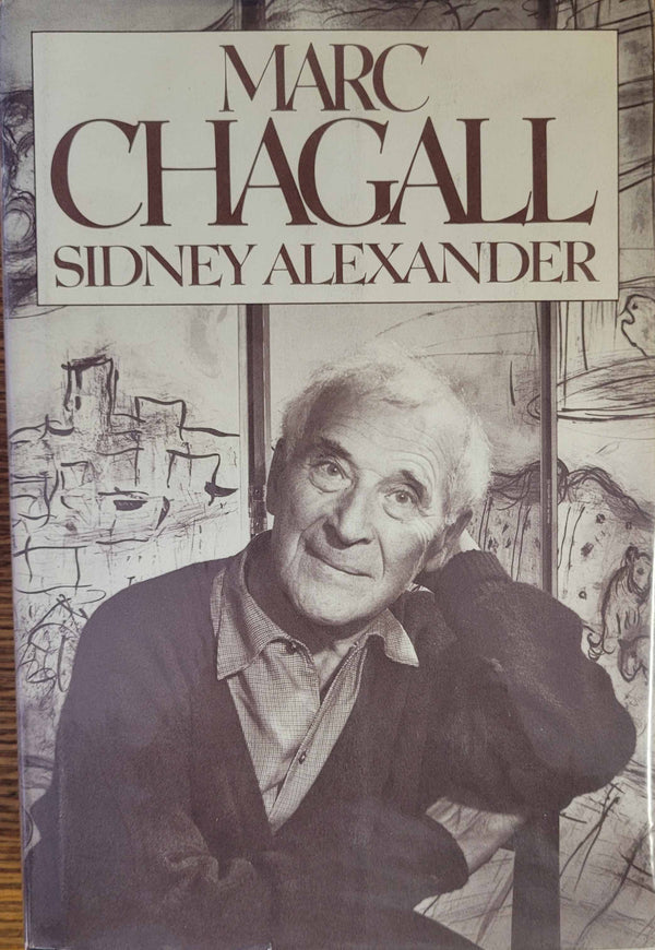 Marc Chagall : Une biographie de Sidney Alexander (livre relié vintage 1978)