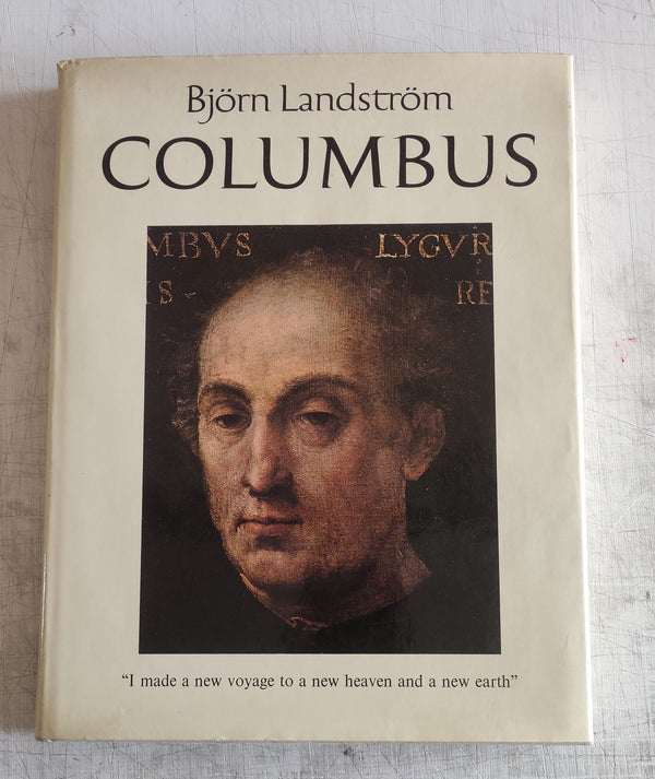 Columbus : the story of Don Cristobal Colon by Björn Landström (Vintage Hardcover Book 1967)