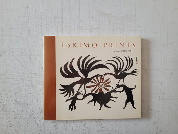 Eskimo Prints by James Houston (Vintage Softcover Book 1971) 