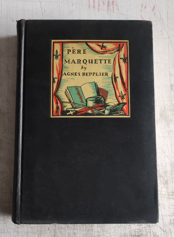 Père Marquette By Agnes Repplier (Vintage Hardcover Book 1929)