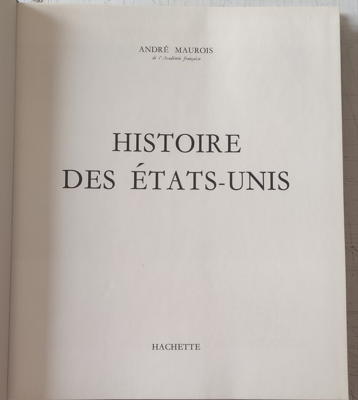 Histoire des Etats-Unis by André Maurois (Vintage Hardcover Book 1968)