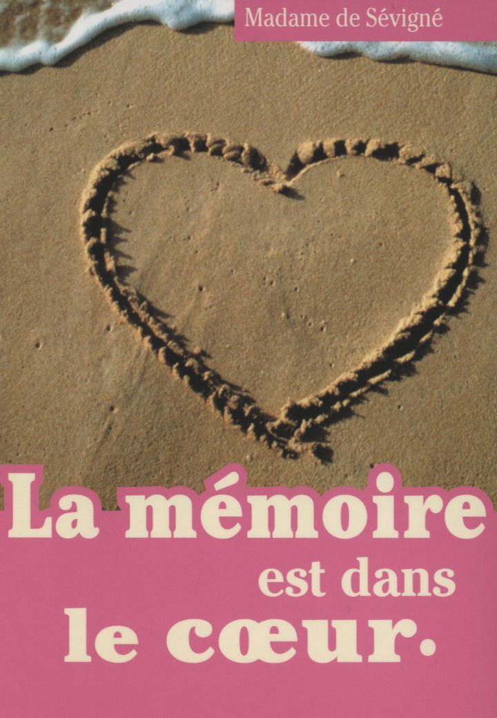 La Mémoire est dans le Coeur by Madame de Sévigné - 4 X 6 Inches (10 Postcards)