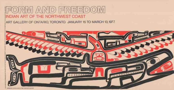Form and Freedom, Indian Art of the Northwest Coast. Art Gallery of Ontario, Toronto. January 15 to March 13, 1977 - 18 X 34 Inches (Fine Art Print)