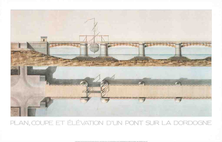 Plan, Coupe et Élévation d'un Pont sur la Dordogne, 1829 by Claude Deschamps - 26 X 40 inches (Poster)
